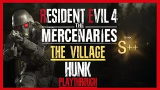 Resident Evil 4 Remake : The Mercenaries - Village S++ Rank Hunk Playthrough [4k] | Ps5