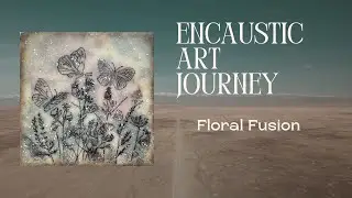Floral Fusion   Wax Painting Demo - Encaustic Art Journey #encausticart #painting #waxart  #fullwork