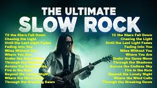 Ultimate Slow Rock Collection | Love Songs That Touch the Soul