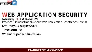 Web Application Penetration Testing Webinar by@forensicacademyintelligence  with @nextgencybersafe