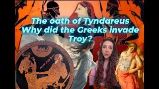 The Oath of Tyndareus: Why did the Greeks really invade Troy?