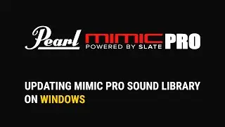 Pearl Mimic Pro: Updating Sound Library on Windows
