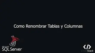 Como Renombrar Tablas y Columnas [SQL Server - Transact SQL]