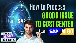 Goods Issue To Cost Center w/ SAP MIGO - Follow These Steps (Edited)