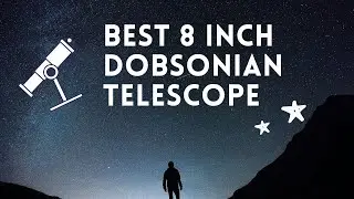 Лучший 8-дюймовый телескоп Добсона » Это то, что вам нужно!