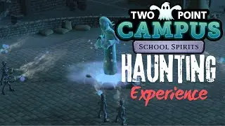 DON'T Feed The Ghosts!  Two Point Campus (School Spirits DLC)