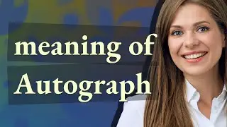 Autograph | meaning of Autograph