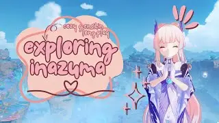 exploring inazuma ᯓ★ cozy genshin longplay {alt account}