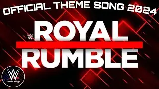WWE Royal Rumble 2024 Official Theme Song - 