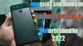 Refurbished Google Pixel 3 from Flipkart | Unboxing refurbished Pixel Phone in 2022 | The Karbi Tech