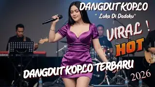DANGDUT KOPLO TERBARU | LUKA DIDADAKU | DANGDUT KOPLO TERBARU 2026