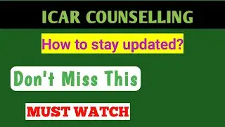 ICAR COUNSELLING UPDATE ||icar 2020 ||How to stay updated||