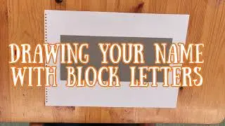 How to draw your name with  block lettering