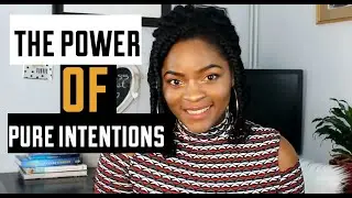 WHY ARE PURE INTENTIONS POWERFUL? How to control your mind and find your life purpose