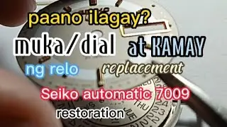 paano ilagay ang dial o Mukha at KAMAY ng relo Seiko 7009 hands replacement and restoration, repair