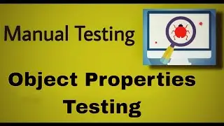 Manual Testing - 15 :  Object Properties Testing