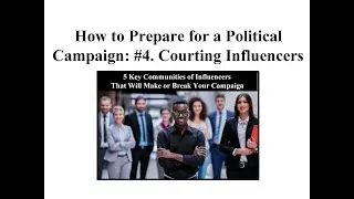 How to Prepare for a Political Campaign: Step 4. Courting Influencers