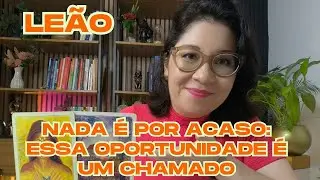 ♌ LEÃO: Você pode estar deixando passar a chance da sua vida