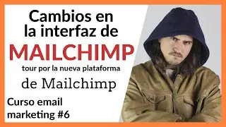 MAILCHIMP 2020: Cambios en la interfaz y opini&oacute;n FUTURO DE LA PLATAFORMA - CURSO MAILCHIMP #6