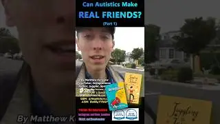 Can Autistics Make Real Friends, Part 1 #Autism #Friendship #AutismFriends #AutismAcceptance