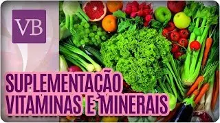 Suplementação de vitaminas e minerais - Você Bonita (25/07/16)