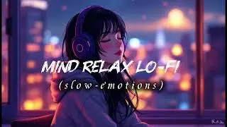 Mind relax song 2026 l New instagram trending mashup mix song l slowed reverb lo-fi songs Hindi 