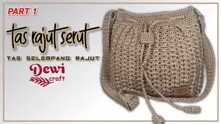 CARA MEMBUAT TAS RAJUT SERUT / TAS SELEMPANG RAJUT SEDERHANA [PART 1]