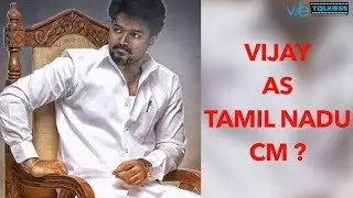 Massive - Vijay as Chief Minister of TN? - The next big move of Thalapathy