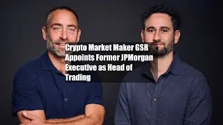 Crypto Market Maker GSR Appoints Former JPMorgan Executive as Head of Trading