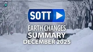 SOTT Earth Changes Summary - December 2025: Extreme Weather, Planetary Upheaval, Meteor Fireballs