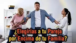 【2022】Personas que Eligieron a su Pareja sobre sus Padres, ¿Valió la Pena?
