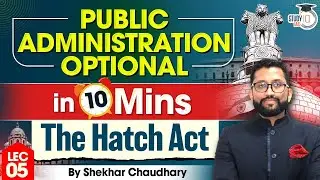 UPSC Public Administration Concepts | Lec 05 - The Hatch Act | UPSC Mains