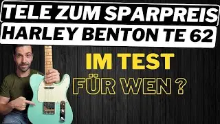 Harley Benton TE62 im Test - g&uuml;nstige Alternative f&uuml;r die Fender Telecaster?