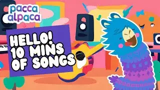 Hello! 10 Minutes of Songs | Full Episode | Learning for Kids | Pacca Alpaca