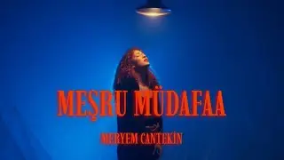 Meryem Cantekin - Meşru M&uuml;dafaa (Official Video)