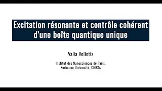 Excitation résonnante et contrôle cohérent d'une boîte quantique unique | Valia Voliotis