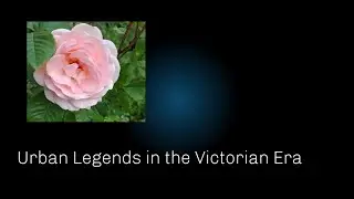 Urban Legends in the Victorian Era