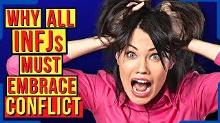 The Antidote To The INFJ’s Irrational Fear Of Conflict