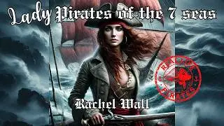 The Pirate Shanty of Rachel Wall [Lady Pirates of the 7 Seas] sea shanty