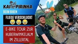 E-Bike Tour im Zillertal zur Huberwinkelalm - Kai hat eine Fliege Verschluckt