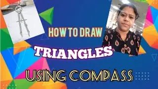 How To Draw Triangles Using Compass | Math Tutorial For School Students