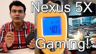 LG Google Nexus 5X Gaming, Benchmarks And Heating Test