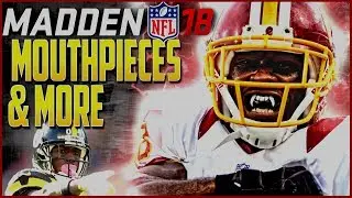 Madden 18 Mouthpieces and More!