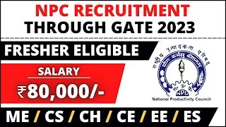 NPC Recruitment Through GATE 2023 | Salary ₹80,000/- | Fresher Eligible | PSU Job | Latest Jobs 2023