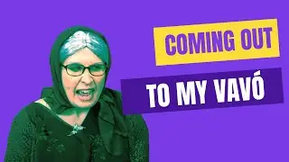 Coming Out...to your Portuguese Avó