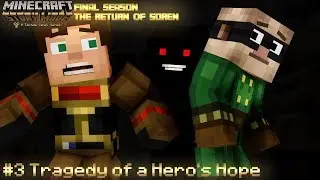 (MMD) Minecraft Story Mode: EPISODE 3 - Tragedy of a Hero's Hope (FINAL SEASON)