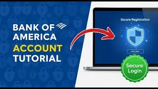 Bank of America Account Tutorial: Secure Registration and First Login