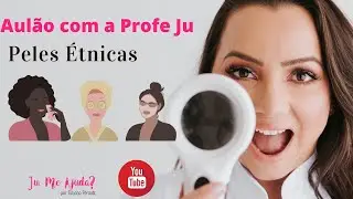 Peles Étnicas - Aulão com a Profe Ju #04