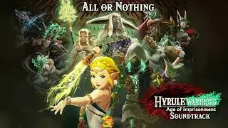 All or Nothing - Hyrule Warriors Age of Imprisonment Soundtrack (Full OST in Description)
