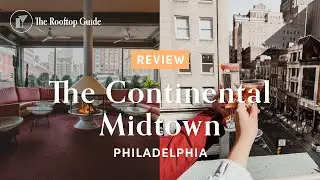 The Continental Midtown in Philadelphia - Review